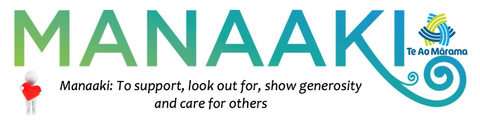 Manaaki: To support, look out for, show generosity and care for others